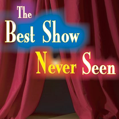 Picture of Best Show Never Seen cover art.