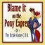 Picture of Blame It On The Pony Express cover art.