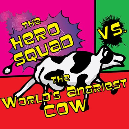 Picture of Hero Squad V. ... Angriest Cow cover art.