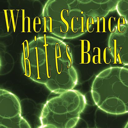 Picture of When Science Bites Back cover art.