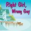 Picture of Right Girl, Wrong Guy