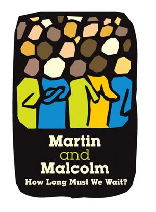 Martin and Malcolm: How Long Must We Wait
