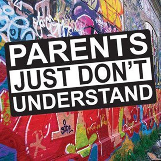 parents-just-dont-understand