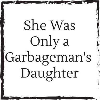 shegarbagemans-daughter