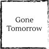 gone-tomorrow