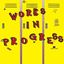 works-in-progress