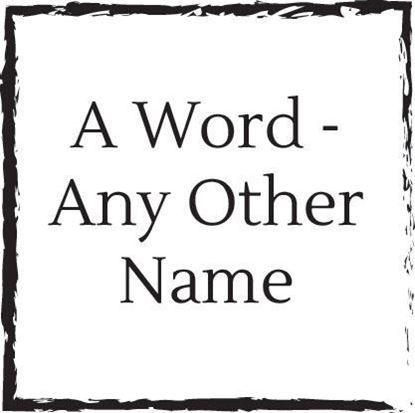 word-by-any-other-name