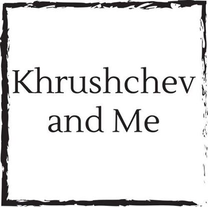 khrushchev-and-me