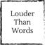 louder-than-words