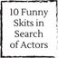 ten-funny-skits