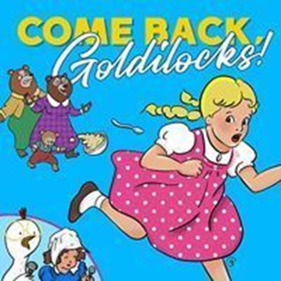 Come Back, Goldilocks!. Eldridge Plays and Musicals