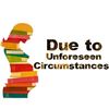 due-to-unforeseen-circumstances