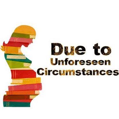 due-to-unforeseen-circumstances