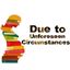 due-to-unforeseen-circumstances